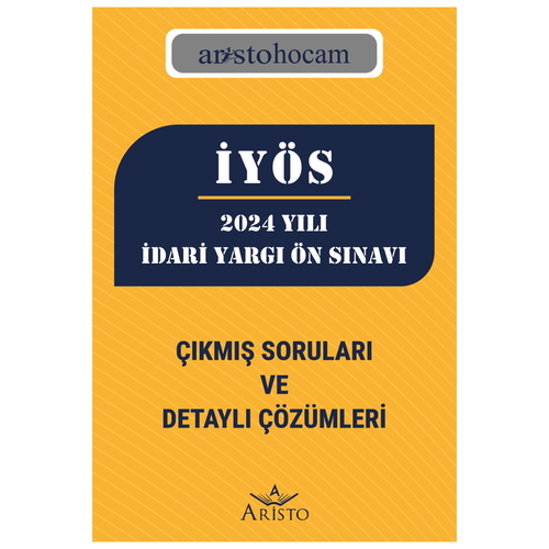 2024 Yılı İdari Yargı Ön Sınavı Çıkmış Soru ve Detaylı Çözümleri Aristo Yayınları