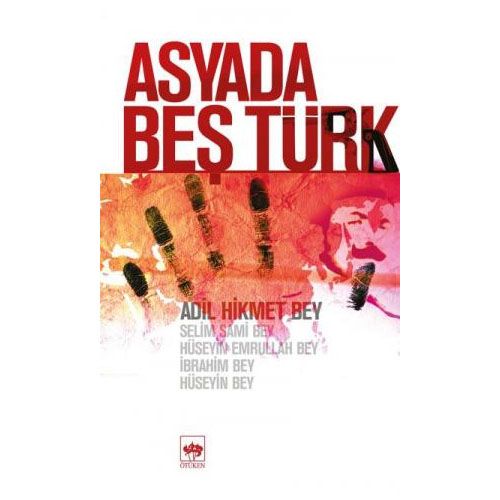 Asya\'da Beş Türk - Adil Hikmet Bey
