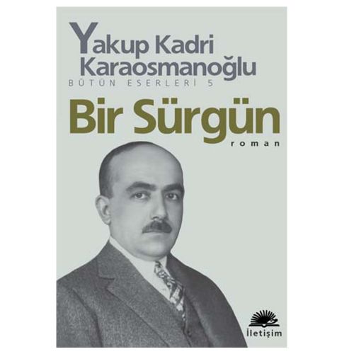 Bir Sürgün - Yakup Kadri Karaosmanoğlu