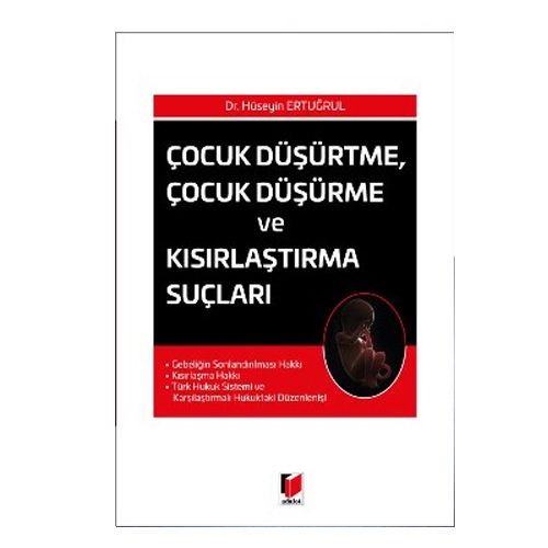 Çocuk Düşürme, Çocuk Düşürme ve Kısırlaştırma Suçları - Hüseyin Ertuğrul
