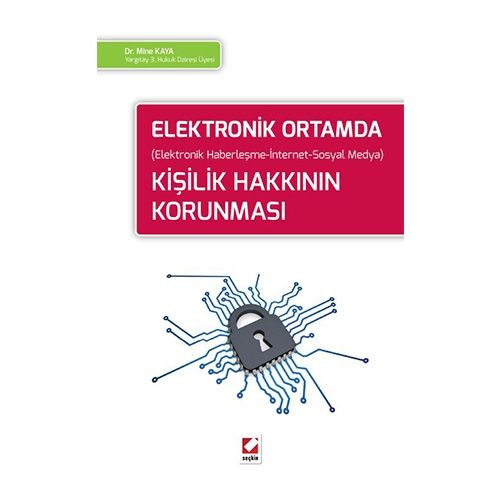 Elektronik Ortamda Kişilik Hakkının Korunması - Mine Kaya