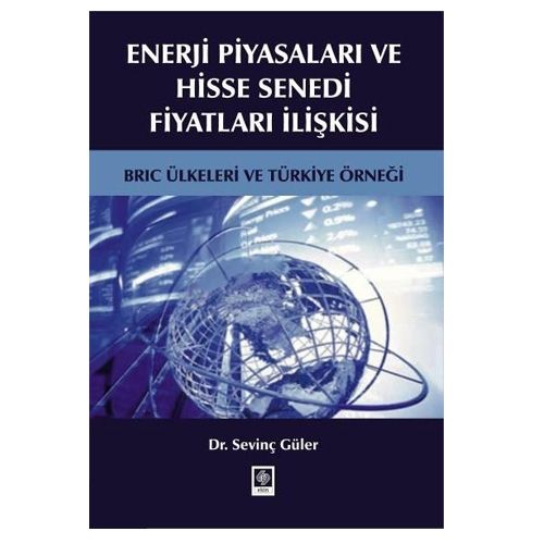 Enerji Piyasaları ve Hisse Senedi Fiyatları İlişkisi - Sevinç Güler