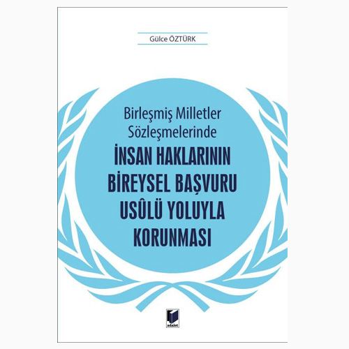 İnsan Haklarının Bireysel Başvuru Usulü Yoluyla Korunması - Gülce Öztürk