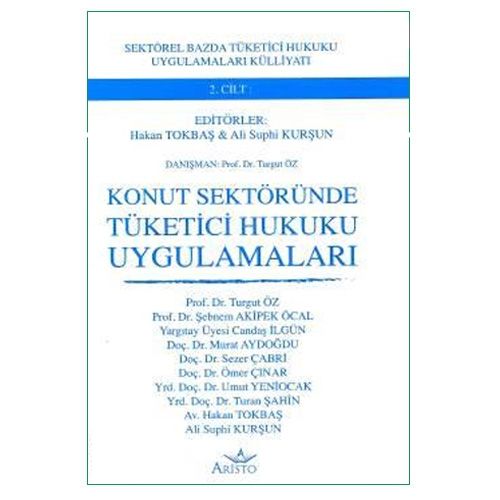 Konut Sektöründe Tüketici Hukuku Uygulamaları - Hakan Tokbaş, Ali Suphi Kurşun