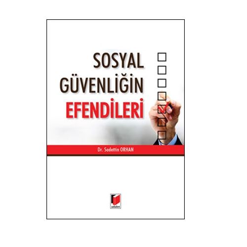 Sosyal Güvenliğin Efendileri - Satdettin Orhan
