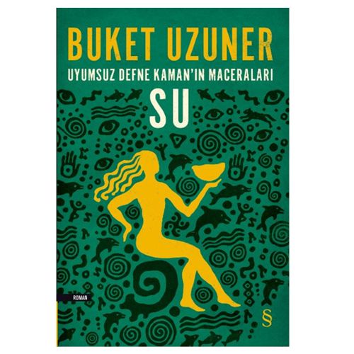 Uyumsuz Defne Kaman\'ın Maceraları: Su - Buket Uzuner