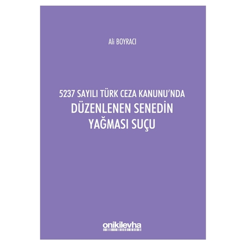 5237 Sayılı Türk Ceza Kanunu\'nda Düzenlenen Senedin Yağması Suçu - Ali Boyracı