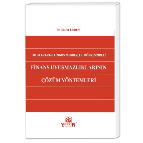 Finans Uyuşmazlıklarının Çözüm Yöntemleri - Murat Erdem