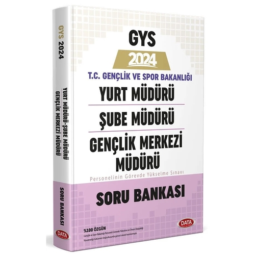 GYS T.C. Gençlik ve Spor Bakanlığı Yurt Müdürü, Şube Müdürü, Gençlik Merkezi Müdürü Soru Bankası Data Yayınları 2024