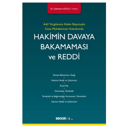 Hakimin Davaya Bakamaması ve Reddi - Selahattin Kolcu