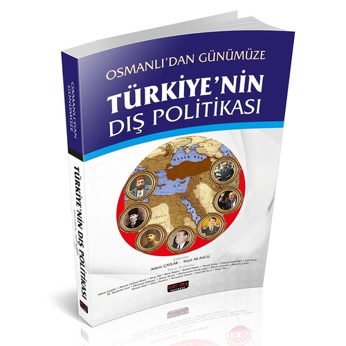 Osmanlı\'dan Günümüze Türkiye\'nin Dış Politikası - Adem Çaylak