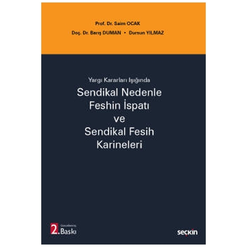 Sendikal Nedenle Feshin İspatı ve Sendikal Fesih Karineleri - Saim Ocak, Barış Duman, Dursun Yılmaz