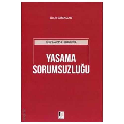Türk Anayasa Hukukunda Yasama Sorumsuzluğu - Ömer Sarıaslan