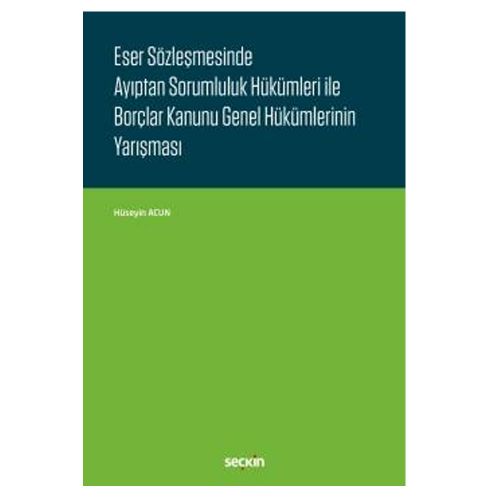 Eser Sözleşmesinde Ayıptan Sorumluluk Hükümleri - Hüseyin Acun