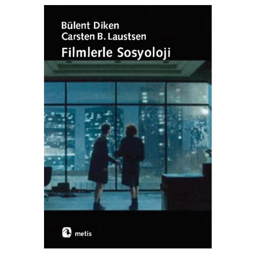 Filmlerle Sosyoloji - Carsten Bagge Laustsen, Bülent Diken