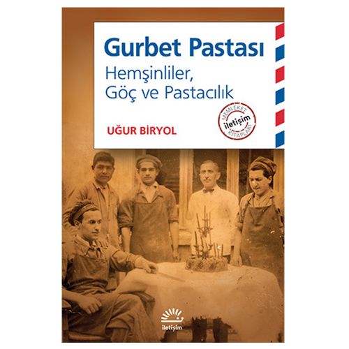 Gurbet Pastası Hemşinliler, Göç ve Pastacılık - Uğur Biryol