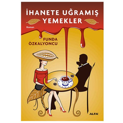 İhanete Uğramış Yemekler - Funda Özkalyoncu