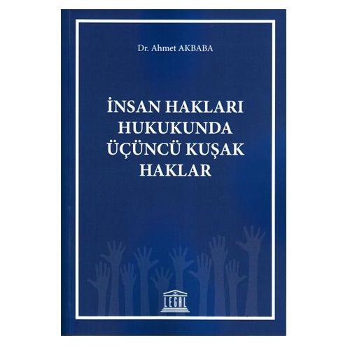 İnsan Hakları Hukukunda Üçüncü Kuşak Haklar - Ahmet Akbaba