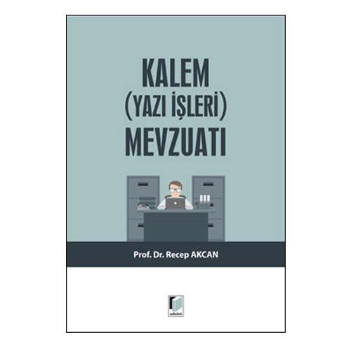 Kalem (Yazı İşleri) Mevzuatı - Recep Akcan