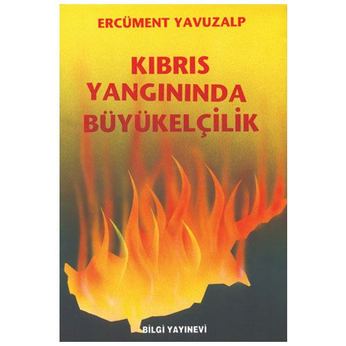 Kıbrıs Yangınında Büyükelçilik - Ercüment Yavuzalp