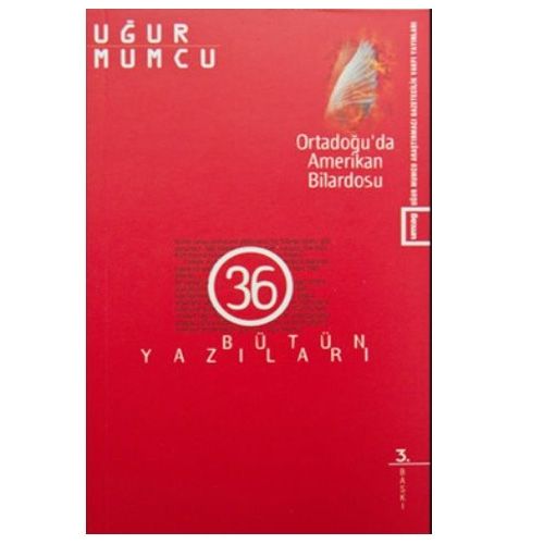 Ortadoğu\'da Amerikan Bilardosu Bütün Yazıları 36 - Uğur Mumcu