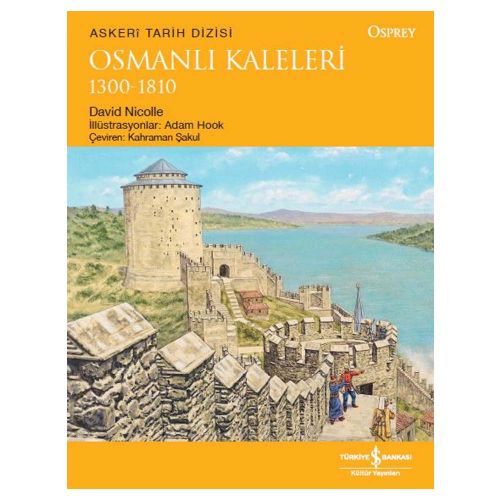 Osmanlı Kaleleri 1300-1810 - David Nicolle