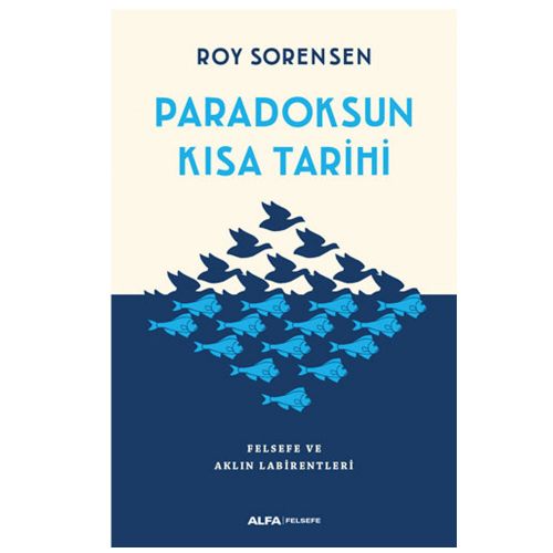 Paradoksun Kısa Tarihi - Roy Sorensen