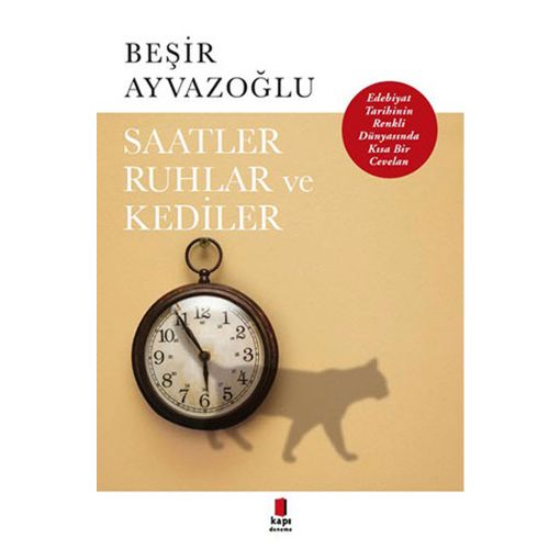 Saatler, Ruhlar ve Kediler - Beşir Ayvazoğlu
