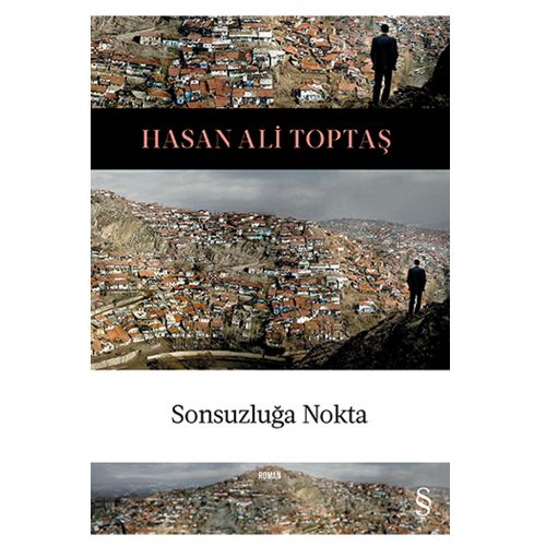 Sonsuzluğa Nokta - Hasan Ali Toptaş