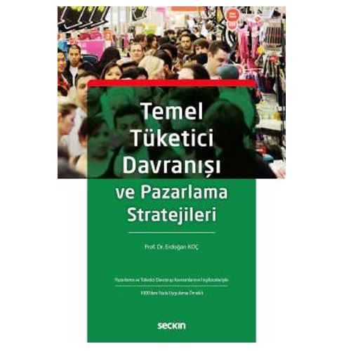 Temel Tüketici Davranışı ve Pazarlama Stratejileri - Erdoğan Koç