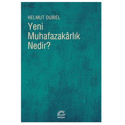 Yeni Muhafazakarlık Nedir? - Helmut Dubiel