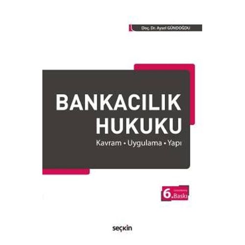 Bankacılık Hukuku - Aysel Gündoğdu
