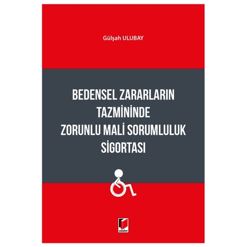 Bedensel Zararların Tazmininde Zorunlu Mali Sorumluluk Sigortası - Gülşah Ulubay