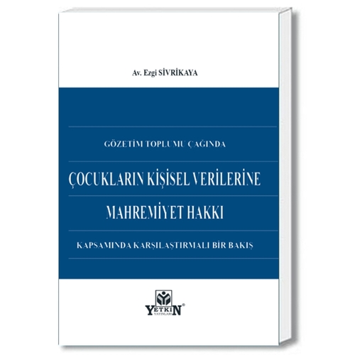 Çocukların Kişisel Verilerine Mahremiyet Hakkı - Ezgi Sivrikaya