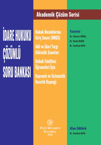 İdare Hukuku Çözümlü Soru Bankası - Seyithan Kaya, Felemez Güneş, Gözde Ülker