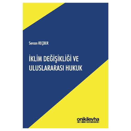 İklim Değişikliği ve Uluslararası Hukuk - Sercan Reçber