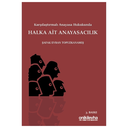 Karşılaştırmalı Anayasa Hukukunda Halka Ait Anayasacılık - Şafak Evran Topuzkanamış