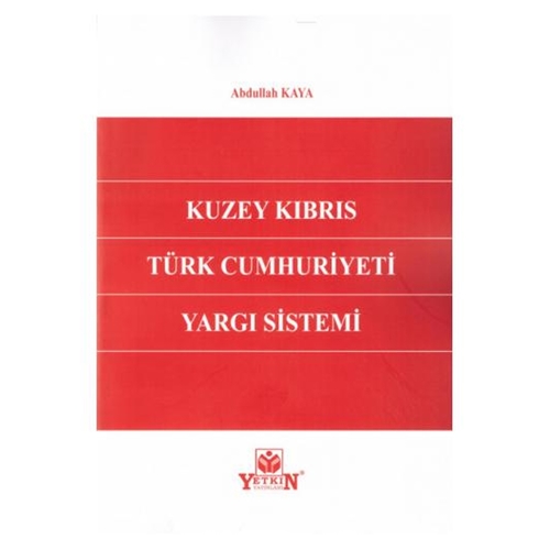 Kuzey Kıbrıs Türk Cumhuriyeti Yargı Sistemi - Abdullah Kaya