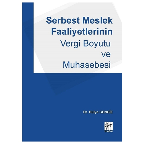 Serbest Meslek Faaliyetlerinin Vergi Boyutu ve Muhasebesi - Hülya Cengiz