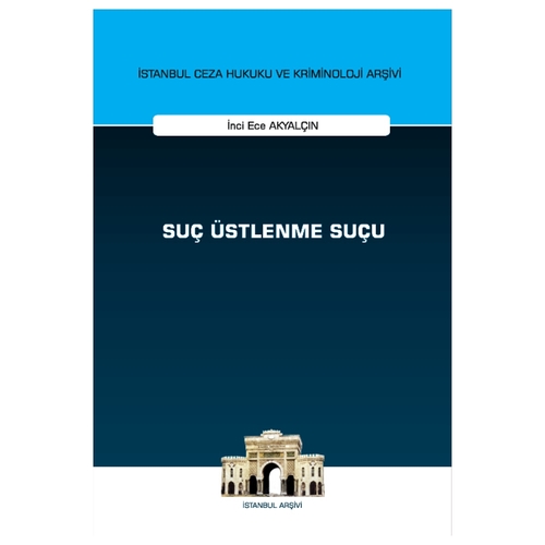 Suç Üstlenme Suçu - İnci Ece Akyalçın