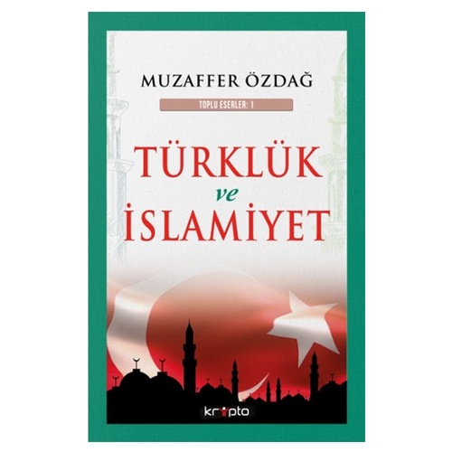 Türklük ve İslamiyet - Muzaffer Özdağ