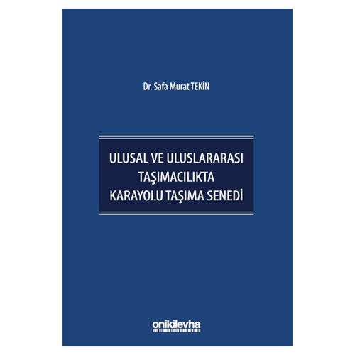 Ulusal ve Uluslararası Taşımacılıkta Karayolu Taşıma Senedi - Safa Murat Tekin