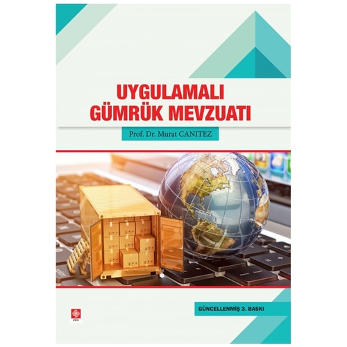 Uygulamalı Gümrük Mevzuatı Murat Canıtez - Murat Canıtez