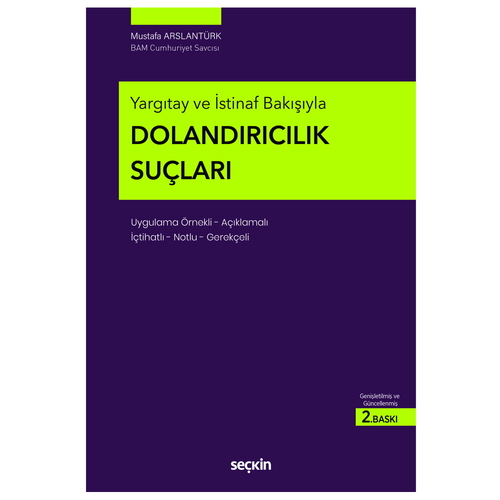 Yargıtay ve İstinaf Bakışıyla Dolandırıcılık Suçları - Mustafa Arslantürk