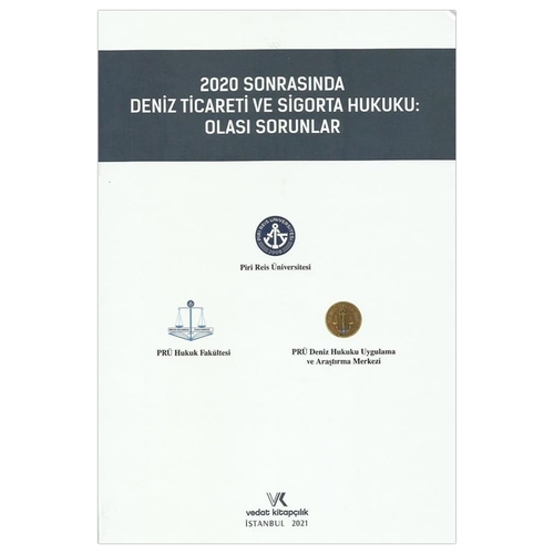 2020 Sonrasında Deniz Ticareti ve Sigorta Hukuku Olası Sorunlar - Sezer Ilgın, Bülent Sözer
