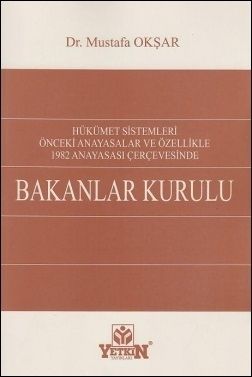 Bakanlar Kurulu Hükümet Sistemleri - Mustafa Okşar