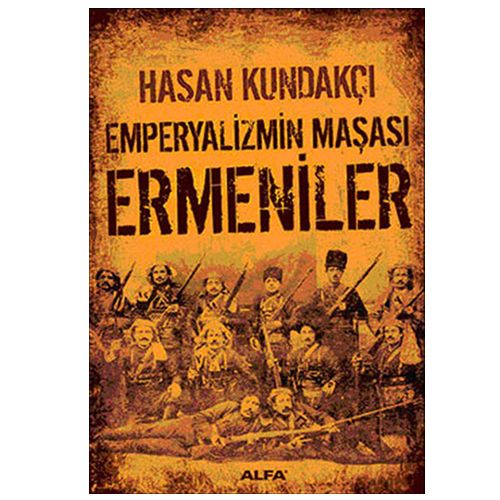 Emperyalizmin Maşası Ermeniler - Hasan Kundakçı