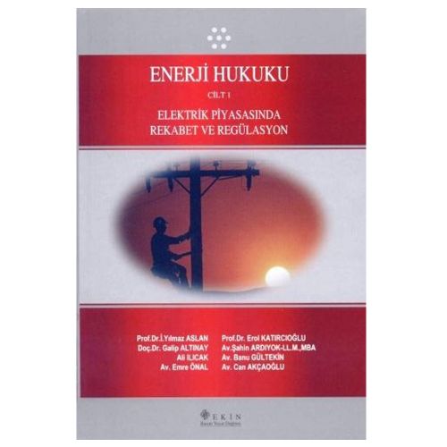 Enerji Hukuku Cilt 1 - İsmail Yılmaz Aslan
