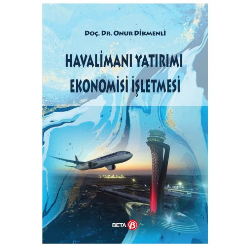 Havalimanı Yatırımı Ekonomisi İşletmesi - Onur Dikmenli