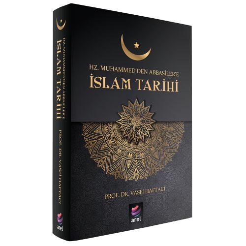 Hz. Muhammed’den Abbasiler’e İslam Tarihi - Vasfi Haftacı